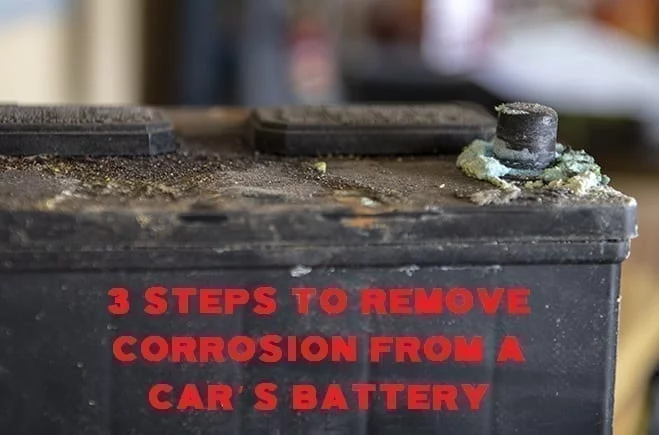 3 Steps to Remove Corrosion from a Car’s Battery